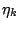 $\eta_k$