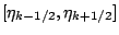 $[\eta_{k-1/2},\eta_{k+1/2}]$