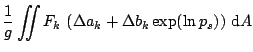 $\displaystyle \frac{1}{g} \int\!\!\!\!\int F_k (\Delta a_k + \Delta b_k \exp(\ln p_s)) \mbox{d}A$