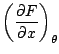 $\displaystyle \left(\frac{\partial F}{\partial x}\right)_{\theta}$