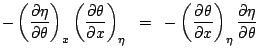 $\displaystyle - \left(\frac{\partial\eta}{\partial\theta}\right)_{x}
\left(\fra...
...c{\partial\theta}{\partial x}\right)_{\eta}
\frac{\partial\eta}{\partial\theta}$