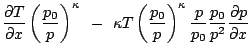 $\displaystyle \frac{\partial T}{\partial x}\left(\frac{p_0}{p}\right)^{\kappa}
...
...0}{p}\right)^{\kappa} \frac{p}{p_0}\frac{p_0}{p^2}\frac{\partial p}{\partial x}$