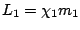 $L_1=\chi_1m_1$