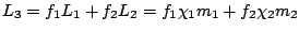 $L_3=f_1L_1+f_2L_2=f_1\chi_1m_1+f_2\chi_2m_2$
