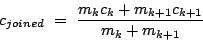 \begin{displaymath}
c_{joined} =  \frac{m_k c_k + m_{k+1} c_{k+1}}{m_k + m_{k+1}}
\end{displaymath}