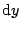 $\mbox{d}y$