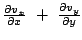 $\frac{\partial v_{x}}{\partial x} + \frac{\partial v_y}{\partial y}$