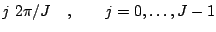 $\displaystyle j 2\pi/J \quad,\qquad j=0,\dots,J-1$