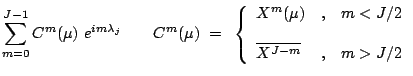$\displaystyle \sum\limits_{m=0}^{J-1} C^m(\mu) e^{im\lambda_j}
\qquad C^m(\mu)...
...l}
X^m(\mu) &,& m < J/2 \\
\\
\overline{X^{J-m}} &,& m>J/2
\end{array}\right.$