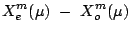 $\displaystyle X_e^m(\mu) -  X_o^m(\mu)$
