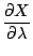 $\displaystyle \frac{\partial X}{\partial \lambda}$
