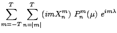 $\displaystyle \sum\limits_{m=-T}^T \sum\limits_{n=\vert m\vert}^T (im X_n^m) P_n^m(\mu) e^{im\lambda}$