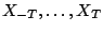 $X_{-T},\dots,X_{T}$