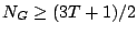 $N_G\ge(3T+1)/2$