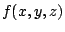 $\displaystyle f(x,y,z)$